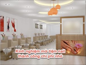 kinh nghiệm mở tiệm nail thành công với chi phí nhỏ